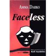 Faceless by Darko, Amma; Anyidoho, Kofi, 9789988550509