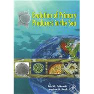 Evolution of Primary Producers in the Sea by Falkowski, Paul; Knoll, Andrew H., 9780080550510