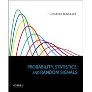 Probability, Statistics, and Random Signals by Boncelet, Charles, 9780190200510