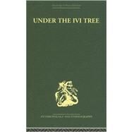 Under the Ivi Tree: Society and economic growth in rural Fiji by Belshaw,Cyril S., 9780415330510