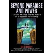 Beyond Paradise and Power: Europe, America, and the Future of a Troubled Partnership by Lindberg; Tod, 9780415950510