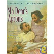 Ma Dear's Aprons by McKissack, Patricia C.; Cooper, Floyd, 9780689810510