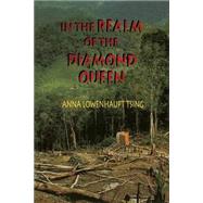 In the Realm of the Diamond Queen by Tsing, Anna Lowenhaupt, 9780691000510