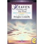 Heaven : Finding Our True Home by Connelly, Douglas, 9780830830510