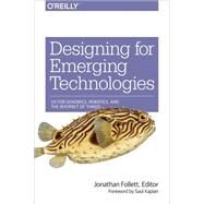 Designing for Emerging Technologies by Follett, Jonathan, 9781449370510