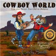 Cowboy World by Smith, Cindy; Brooks, Robert E., 9781502730510