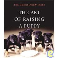 The Art of Raising a Puppy by Monks of New Skete, 9781598870510