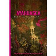 Ayahuasca by Adelaars, Arno; Rtsch, Christian; Mller-ebeling, Claudia, 9781611250510