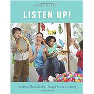 Listen Up! Fostering Musicianship Through Active Listening by Gault, Brent M., 9780199990511