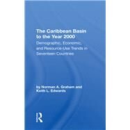 The Caribbean Basin To The Year 2000 by Graham, Norman A.; Edwards, Keith L.; Emery, James J. (CON); Oppenheimer, Michael F. (CON); Stover, John G. (CON), 9780367290511