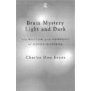 Brain Mystery Light and Dark: The Rhythm and Harmony of Consciousness by Don Keyes,Charles, 9780415180511