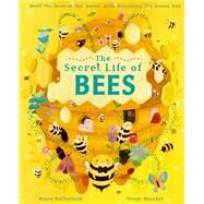 The Secret Life of Bees Meet the bees of the world, with Buzzwing the honey bee by Butterfield, Moira; Mineker, Vivian, 9780711260511