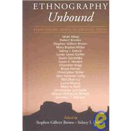 Ethnography Unbound : From Theory Shock to Critical Praxis by Brown, Stephen Gilbert; Dobrin, Sidney I., 9780791460511