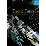 Drone Futures by Cureton, Paul, 9780815380511