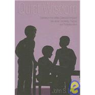 Quiet Wisdom : Teachers in the United States and England Talk about Standards, Practice and Professionalism by Lofty, John Sylvester, 9780820470511