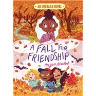 A Fall for Friendship by Atwood, Megan; Andrewson, Natalie, 9781481490511
