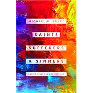 Saints, Sufferers, and Sinners: Loving Others by Michael R. Emlet, 9781645070511