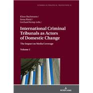 International Criminal Tribunals As Actors of Domestic Change by Bachmann, Klaus; Ristic, Irena; Kemp, Gerhard, 9783631770511