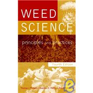 Weed Science Principles and Practices by Monaco, Thomas J.; Weller, Stephen C.; Ashton, Floyd M., 9780471370512