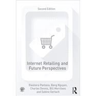 Internet Retailing and Future Perspectives by Pantano; Eleonora, 9781138940512