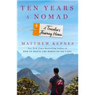 Ten Years a Nomad by Kepnes, Matthew, 9781250190512