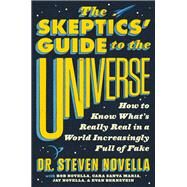 The Skeptics' Guide to the Universe by Dr. Steven Novella, 9781538760512