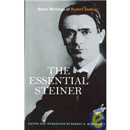 The Essential Steiner: Basic Writings of Rudolf Steiner by McDermott, Robert A., 9781584200512