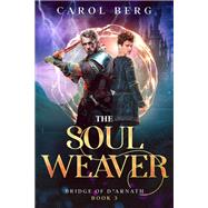 The Soul Weaver by Carol Berg, 9781614750512