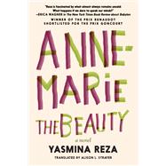 Anne-Marie the Beauty by Reza, Yasmina; Strayer, Alison, 9781644210512