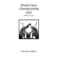World Chess Championship 1937 by Alekhine, Alexander, 9781843820512