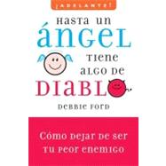 Hasta un angel tiene algo del diablo/ Why Good People Do Bad Things by Ford, Debbie, 9780061710513