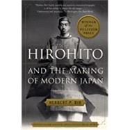 Hirohito and the Making of Modern Japan by Bix, Herbert P., 9780062560513