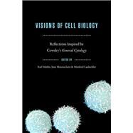 Visions of Cell Biology by Matlin, Karl S.; Maienschein, Jane; Laubichler, Manfred D., 9780226520513