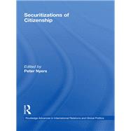 Securitizations of Citizenship by Nyers; Peter, 9780415850513