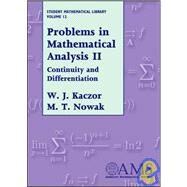Problems in Mathematical Analysis II : Continuity and Differentiation by Kaczor, W. J.; Nowak, M. T., 9780821820513