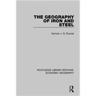 The Geography of Iron and Steel (Routledge Library Editions: Economic Geography) by Williams; Allan M., 9781138860513