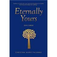 Eternally Yours by Palumbo, Christina Marie, 9781499080513