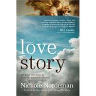 Love Story The Hand that Holds Us From the Garden to the Gate by Nordeman, Nichole, 9781617950513