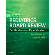 Nelson Pediatrics Board Review by Dean, Terry, Jr., M.D., Ph.D.; Bell, Louis M., Ph.D., 9780323530514