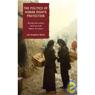 The Politics of Human Rights Protection by Black, Jan Knippers, 9780742540514