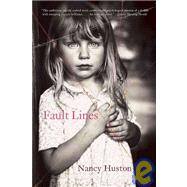 Fault Lines by Huston, Nancy, 9780802170514