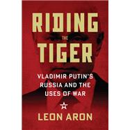 Riding the Tiger by Leon Aron, 9780844750514