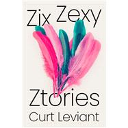 Zix Zexy Ztories by Leviant, Curt, 9781504080514