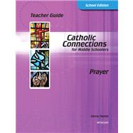 Catholic Connections Prayer: School Edition by Shahin, Gloria, 9781599820514