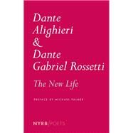 The New Life by Alighieri, Dante; Rossetti, Dante Gabriel; Palmer, Michael; Rossetti, Dante Gabriel, 9781681370514
