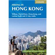 Hiking in Hong Kong Wilson, Maclehose, Hong Kong, and Lantau Trails and 21 day walks by Mok, Andrew, 9781786310514