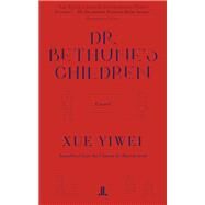 Dr. Bethune's Children by Yiwei, Xue; Sterk, Darryl, 9781988130514