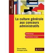 La culture gnrale aux concours administratifs (A et B) by Christophe Giolito; douard Geffray, 9782301000514