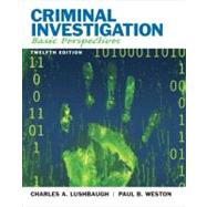 Criminal Investigation Basic Perspectives by Lushbaugh, Charles A.; Weston, Paul B., deceased, 9780135110515
