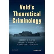 Vold's Theoretical Criminology by Snipes, Jeffrey B.; Bernard, Thomas J.; Gerould, Alexander L., 9780190940515
